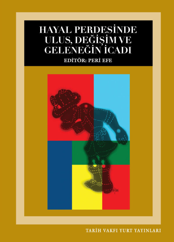 Hayal Perdesinde Ulus, Değişim Ve Geleneğin İcadı