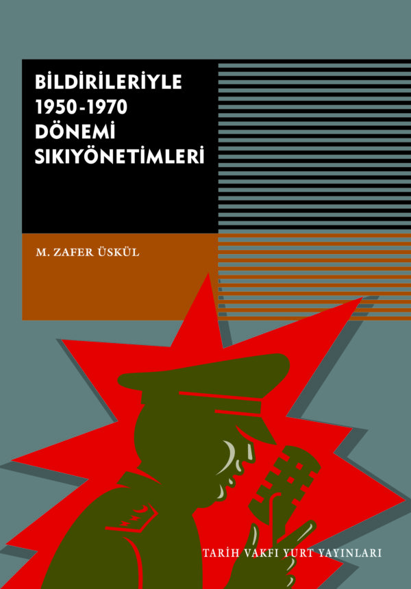 BİLDİRİLERİYLE 1950-1970 DÖNEMİ SIKIYÖNETİMLERİ